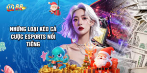 Những Loại Kèo Cá Cược Esports Nổi Tiếng