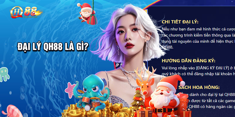 Đại Lý QH88 Là Gì?