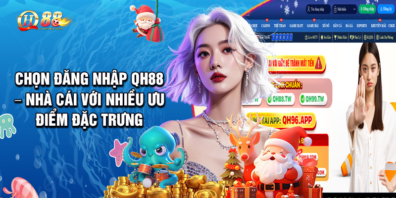 Chọn Đăng Nhập QH88 – Nhà Cái Với Nhiều Ưu Điểm Đặc Trưng