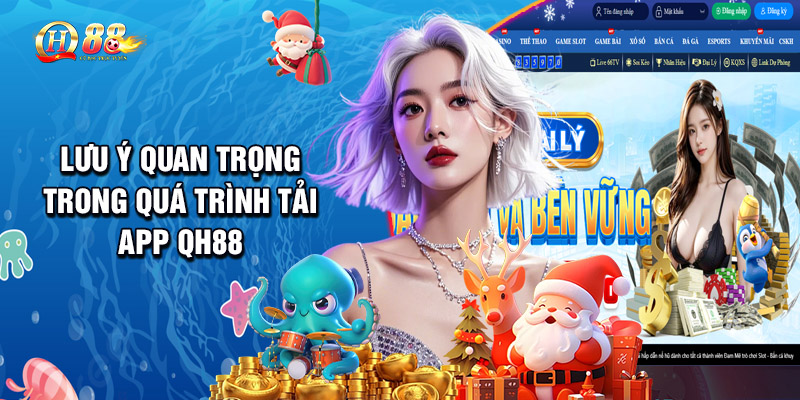 Lưu Ý Quan Trọng Trong Quá Trình Tải App QH88